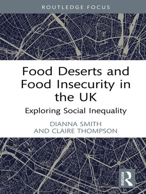 cover image of Food Deserts and Food Insecurity in the UK